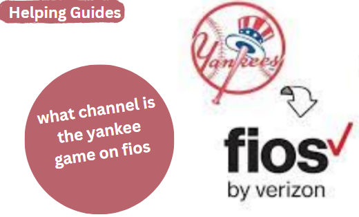 What Channel is the Yankees Game on Verizon Fios