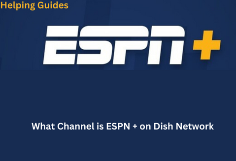 What Channel is ESPN plus on Dish Network?