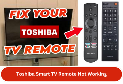 Toshiba Smart TV Remote Not Working
