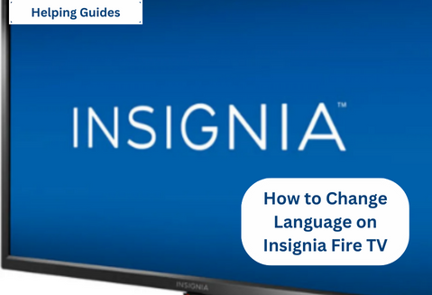 How to Change Language on Insignia Fire TV