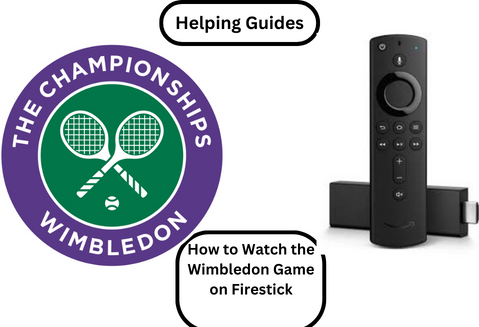 How to Watch the Wimbledon Game on Firestick